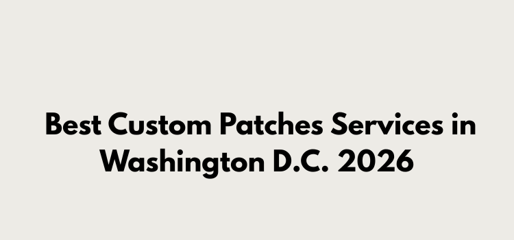 Best Custom Patches Services in Washington
